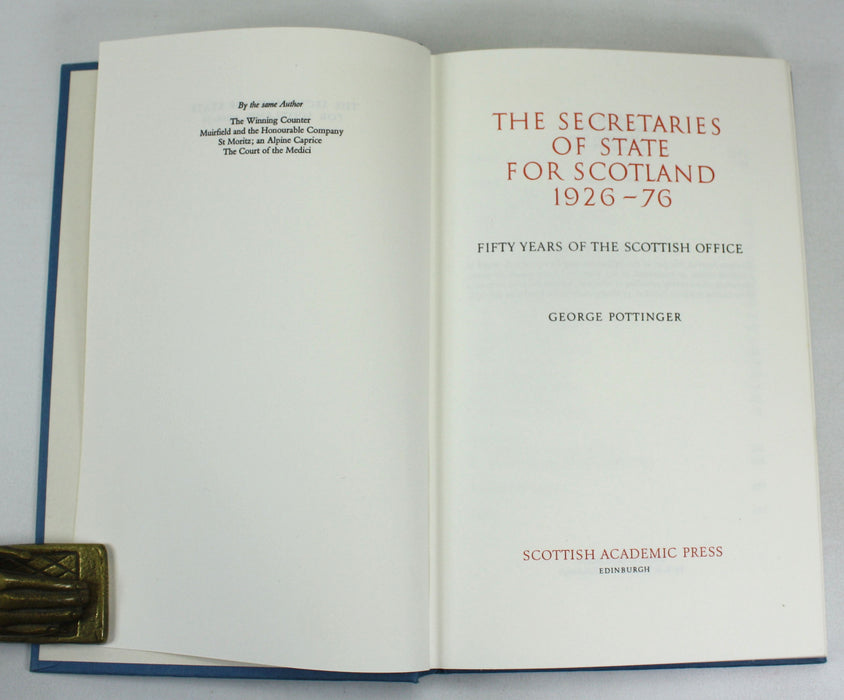 The Secretaries of State for Scotland 1926-76; Fifty Years of the Scottish Office, George Pottinger, 1979