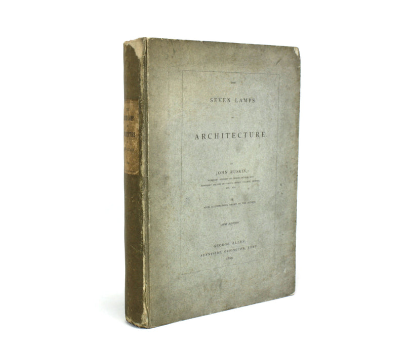 The Seven Lamps of Architecture, John Ruskin, 1880, Chiswick Press