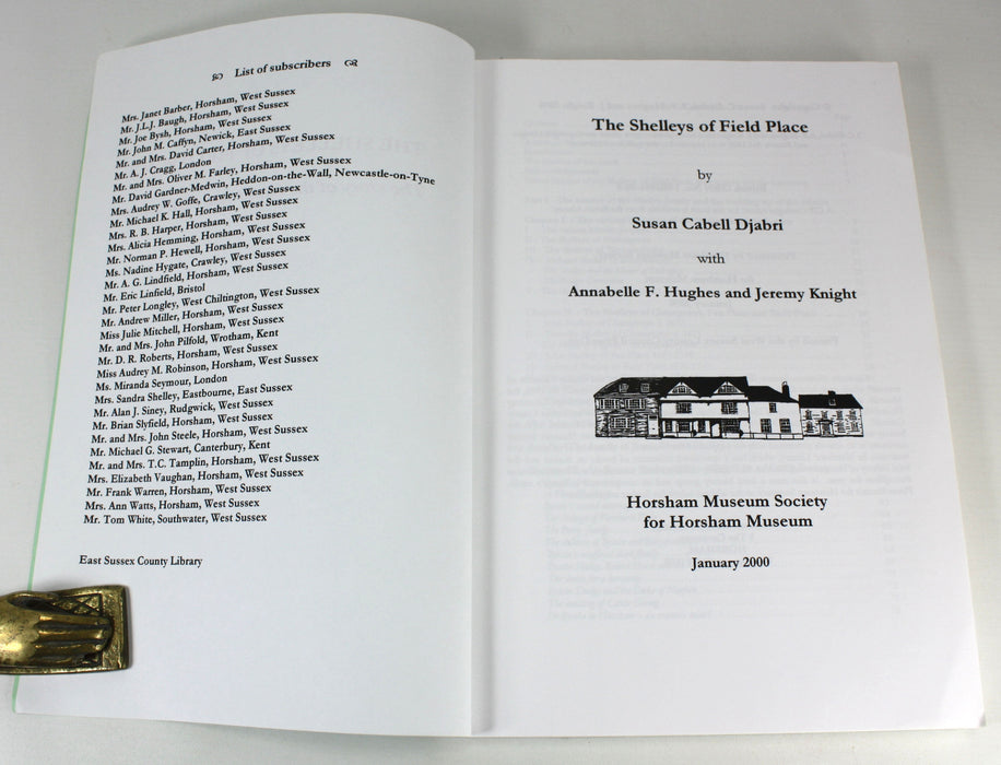 The Shelleys of Field Place, Susan Cabell Djabri, Annabelle F. Hughes, Jeremy Knight, Horsham Museum Society, 2000