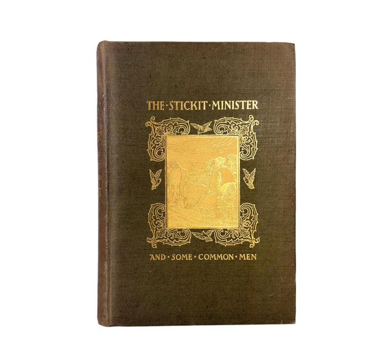 The Stickit Minister and Some Common Men, by S.R. Crockett. Signed Illustrated edition, limited to 350 copies