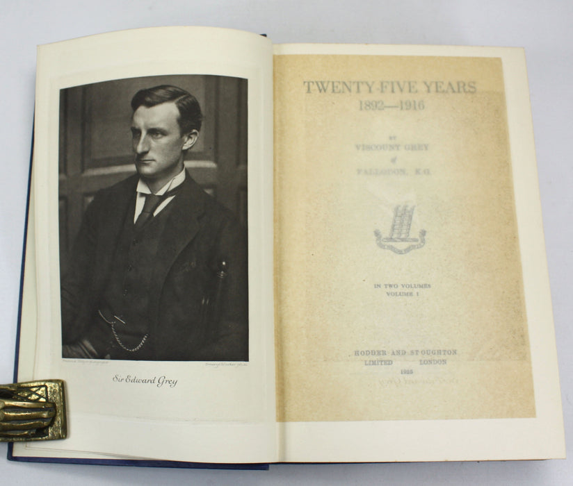 Twenty-Five Years 1892-1916, Viscount Grey of Fallodon, In Two Volumes, 1925