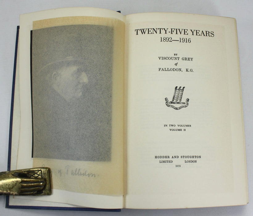 Twenty-Five Years 1892-1916, Viscount Grey of Fallodon, In Two Volumes, 1925