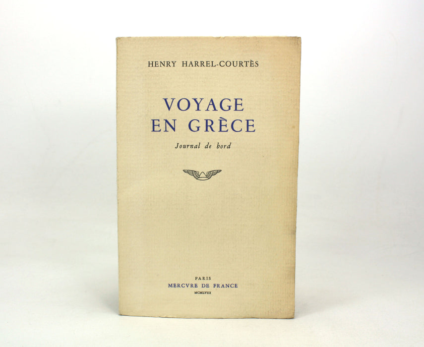 Voyage en Grece; Journal de bord, Henry Harrel-Courtes, 1957, author inscribed copy
