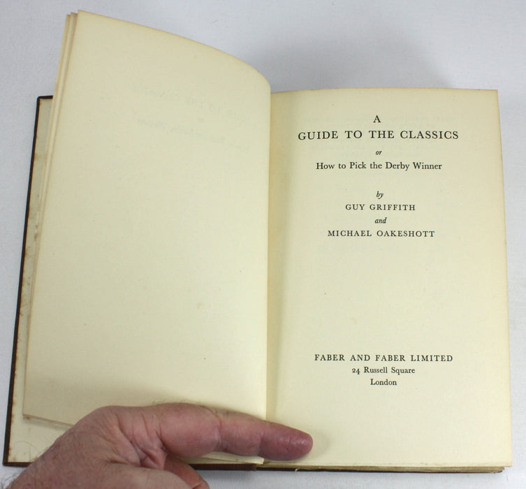 Horse Racing; A Guide to the Classics, or How to Pick the Derby Winner by Guy Griffith and Michael Oakeshott, 1936 Signed