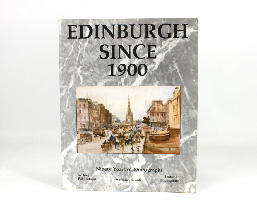 Edinburgh Since 1900; Ninety Years of Photographs, Paul Harris, 1987