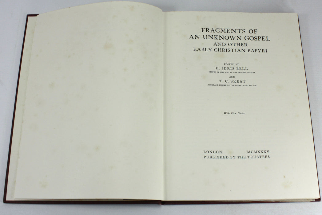 Fragments of an Unknown Gospel, H. Idris Bell, T.C. Skeat, British Museum, 1935