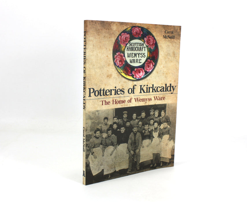 Potteries of Kirkcaldy; The Home of Wemyss Ware, by Carol McNeil, 2015
