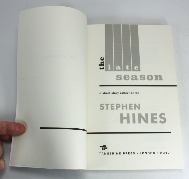 The Late Season by Stephen Hines, Tangerine Press 2017, signed, limited, lettered edition. Private Press