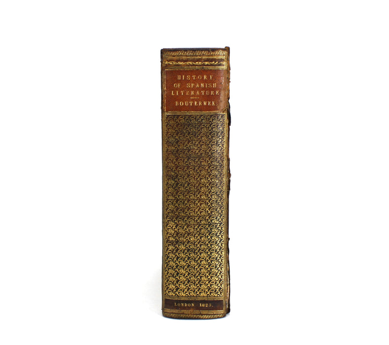 History of Spanish and Portuguese Literature by Frederick Bouterwek, trans. Thomasina Ross, 1823 first edition.