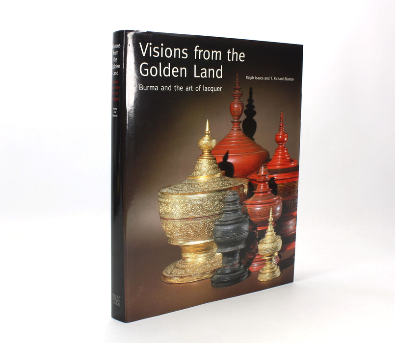 Visions from the Golden Land; Burma and the Art of Lacquer, Isaacs & Blurton, 2000