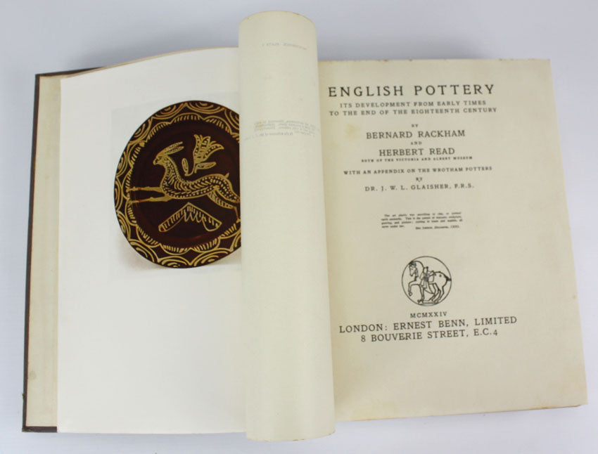 English Pottery Its Development from Early Times to the end of the Eighteenth Century by Bernhard Rackham and Herbert Read, 1st edition, 1924