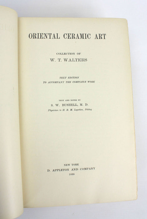 Oriental Ceramic Art, Collection of W T Walters - text edition to accompany the complete work, S W Bushell, 1899