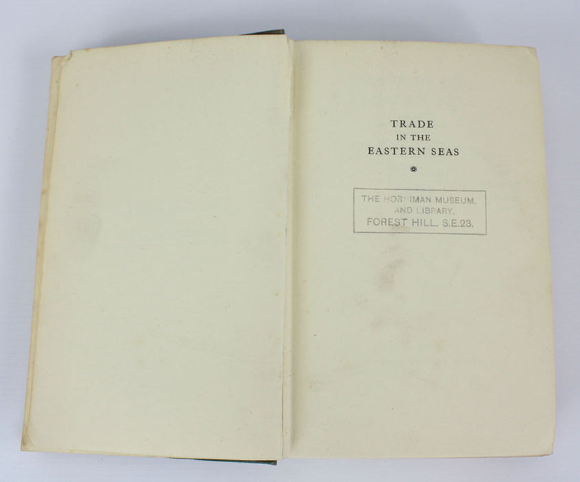 Trade in the Eastern Seas 1793-1813, C. Northcote Parkinson, 1937