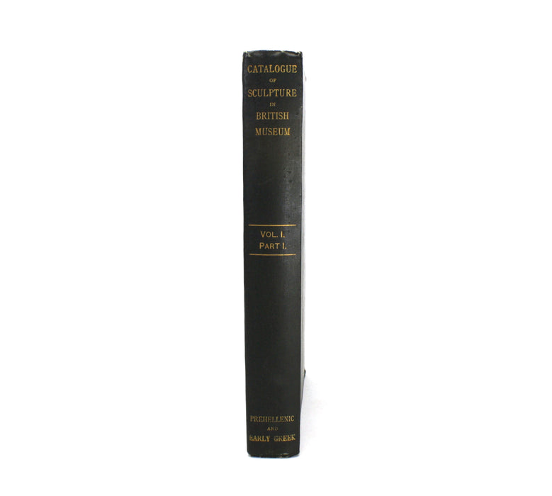 A Catalogue of Sculpture in the Department of Greek and Roman Antiquities, British Museum, F.N. Pryce, Vol. I, Part I, 1928