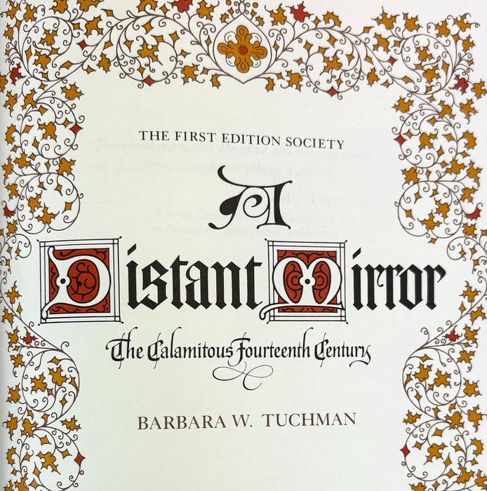 A Distant Mirror; The Calamanitous Fourteenth Century, Barbara W. Tuchman, The Franklin Library; First Edition Society, 1978