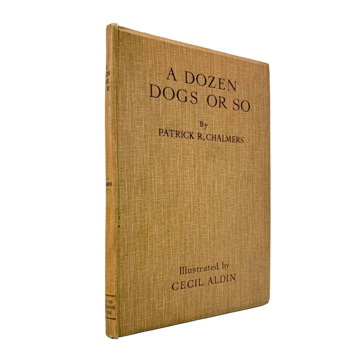"A Dozen Dogs or So", by Patrick R. Chalmers, with Twelve Colour Plates by Cecil Aldin, 1923