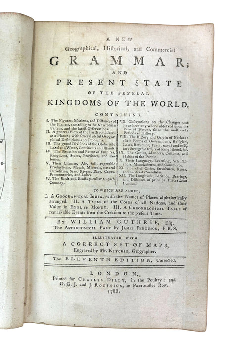 A New Geographical, Historical, and Commercial Grammar; And Present State of the Several Kingdoms of the World, by William Guthrie. Published by Charles Dilly, 1788