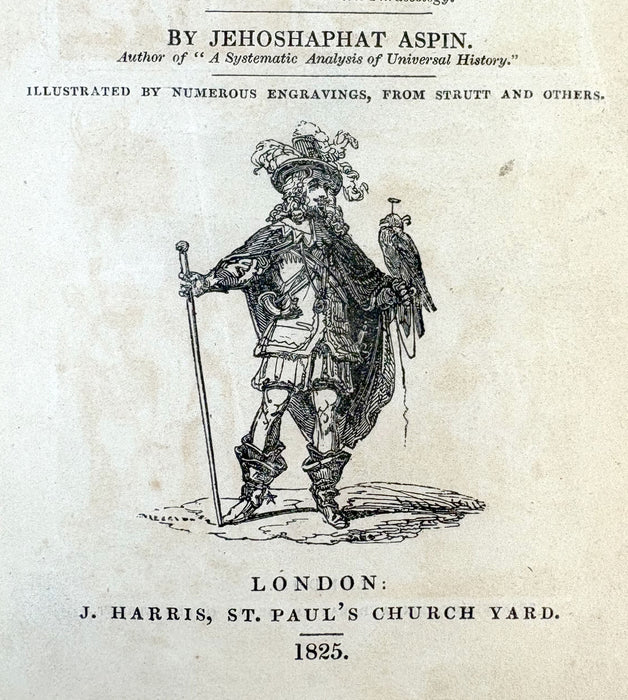 A Picture of the Manners, Customs, Sports, and Pastimes, of the Inhabitants of England, Jehoshaphat Aspin, 1825