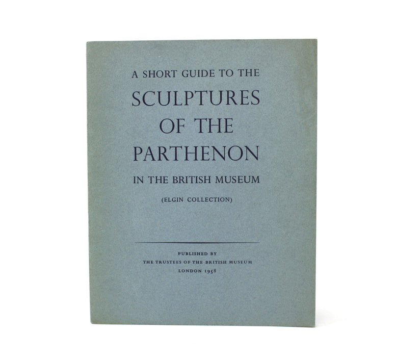 A Short Guide to the Sculptures of the Parthenon in the British Museum (Elgin Collection), 1958