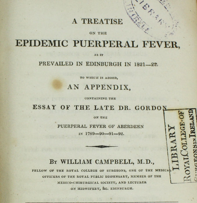 A Treatise on the Epidemic Puerperal Fever as it Prevailed in Edinburgh in 1821-22, William Campbell M.D., and Dr. Gordon, 1822