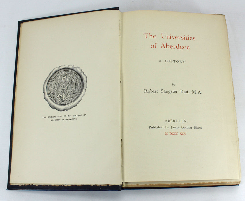 Aberdeen University: The Universities of Aberdeen; A History, Robert Sangster Rait, 1895