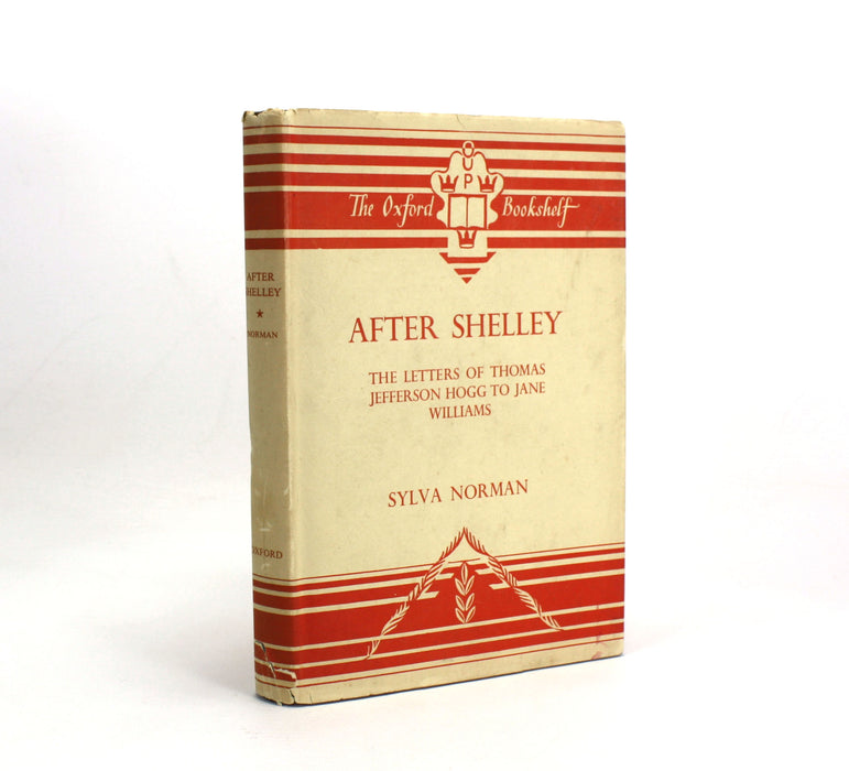 After Shelley; The Letters of Thomas Jefferson Hogg to Jane Williams, Sylva Norman, 1938