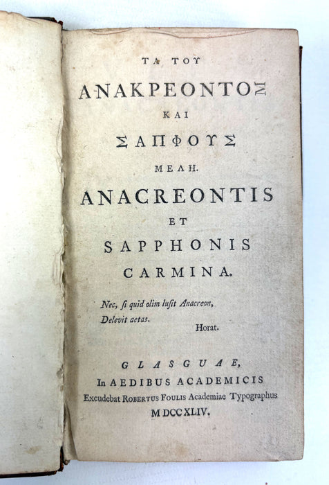 Anacreontis et Sapphonis Carmina - The Songs of Anacreon and Sappho, with a Life of Anacreon by Tanaquil Faber, and Some Fragments of Alcaeus. - Foulis Press, 1744