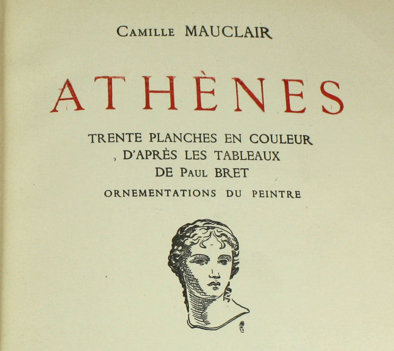 Athenes; Trente Planches en Couleur d'apres les Tableaux de Paul Bret, Camille Mauclair, Paris, 1935 (1946 Printing)