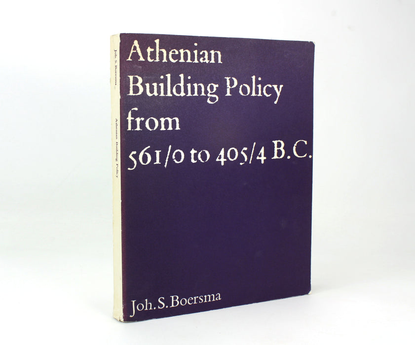 Athenian Building Policy from 561/0 to 405/4 B.C., Johannes Spiko Boersma, 1970. Doctoral Thesis.