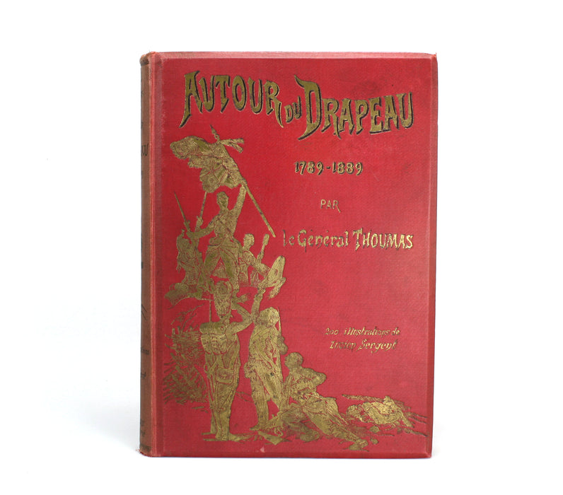 Autour du Drapeau Tricolore 1789-1889, General Thoumas, Lucien Sergent, 1889