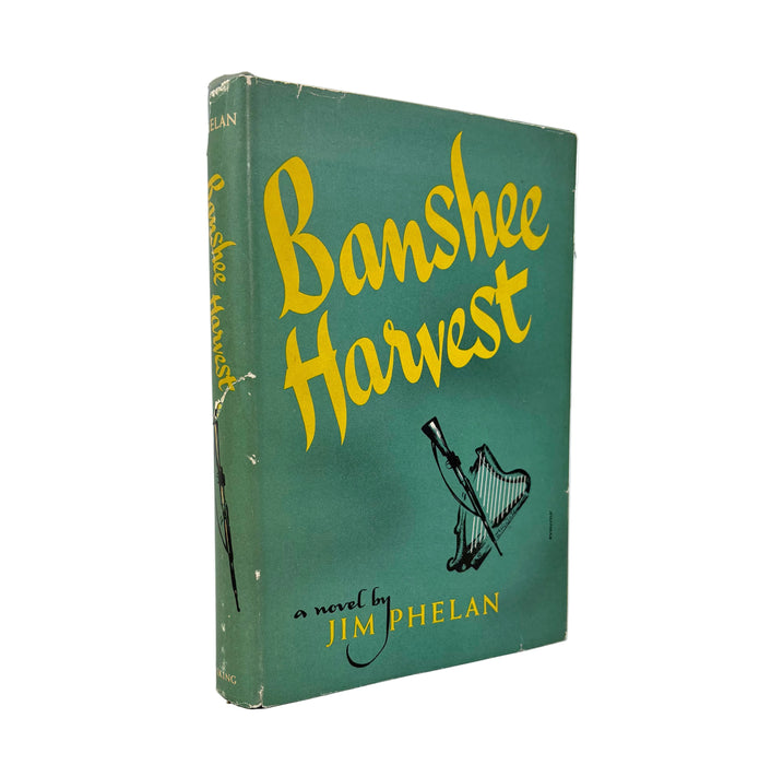 Banshee Harvest, Jim Phelan, The Viking Press, New York, 1945