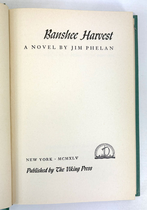 Banshee Harvest, Jim Phelan, The Viking Press, New York, 1945