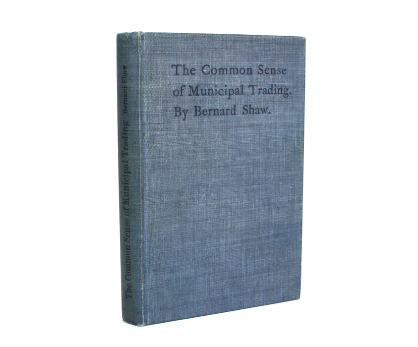 Bernard Shaw; The Common Sense of Municipal Trading, 1904, 1st