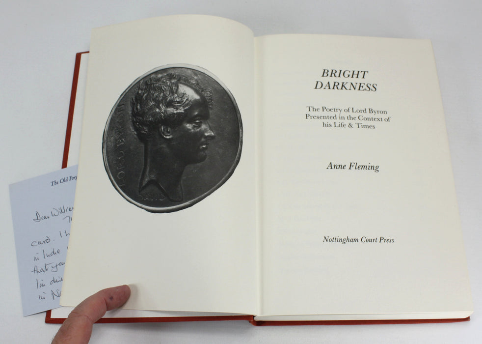 Bright Darkness; The Poetry of Lord Byron Presented in the Context of his Life and Times, Anne Fleming, 1983. Signed.