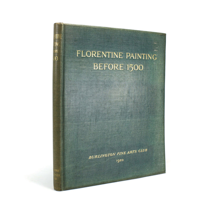 Burlington Fine Arts Club; 1920 Catalogue of an Exhibition of Florentine Painting Before 1500