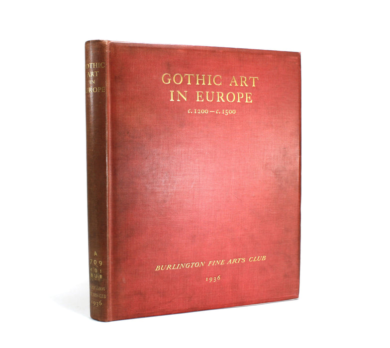 Burlington Fine Arts Club; Catalogue of an Exhibition of Gothic Art in Europe (c. 1200 – c. 1500), 1936