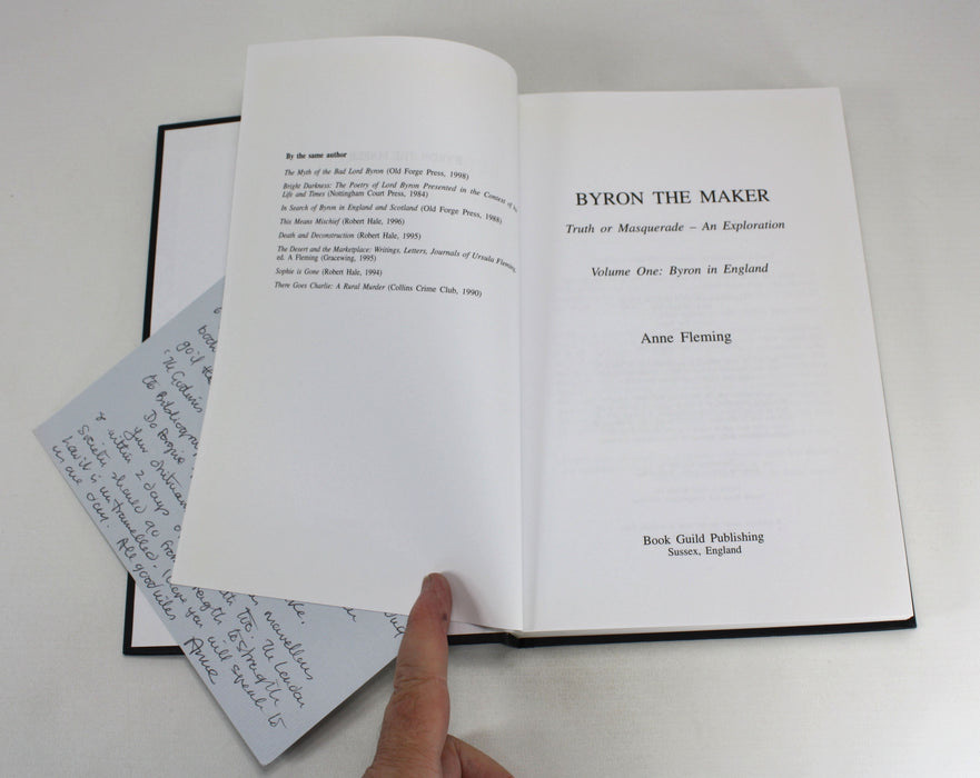 Byron The Maker; Truth or Masquerade - An Exploration, Volume One: Byron in England, Anne Fleming, 2006. Signed.