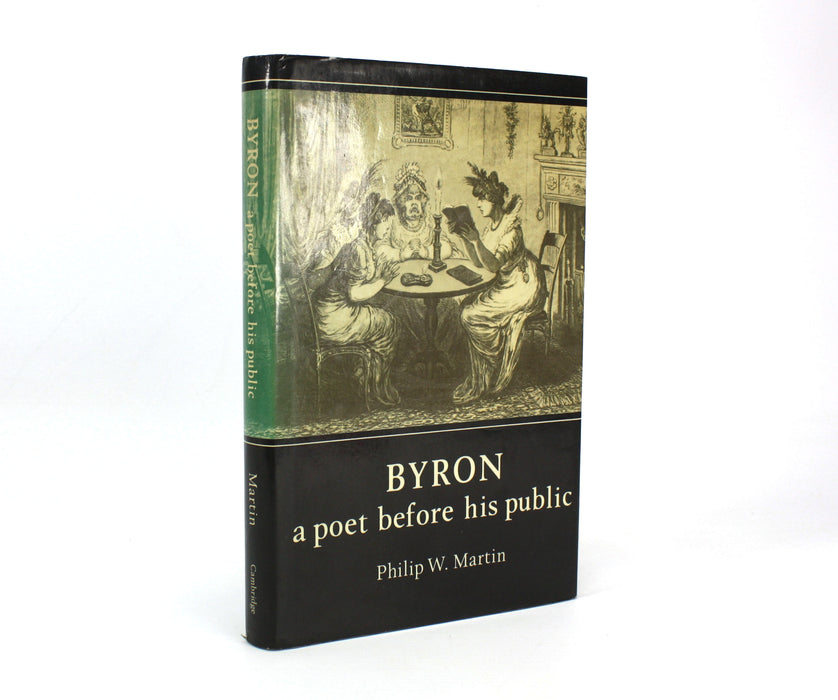 Byron; A Poet Before His Public, Philip W. Martin, 1982