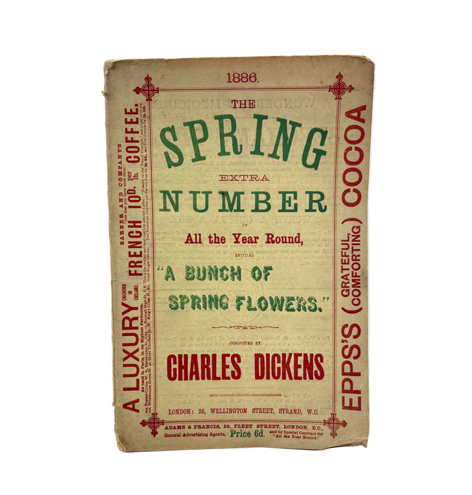 Charles Dickens; The Spring Extra Number of All The Year Round entitled "A Bunch of Spring Flowers", 1886