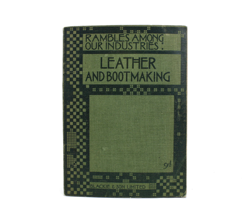 Charles Rennie Mackintosh cover design; Rambles Among Our Industries; Leather and Bootmaking, 1913