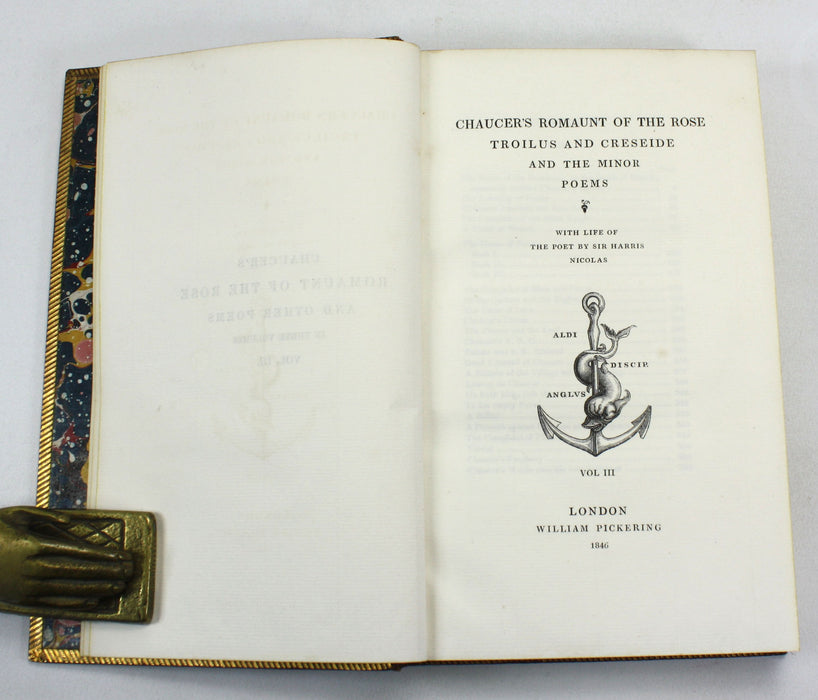 Chaucer's Romaunt of the Rose; Troilus and Creseide and The Minor Poems, with Life of the Poet by Sir Harris Nicolas, 1846