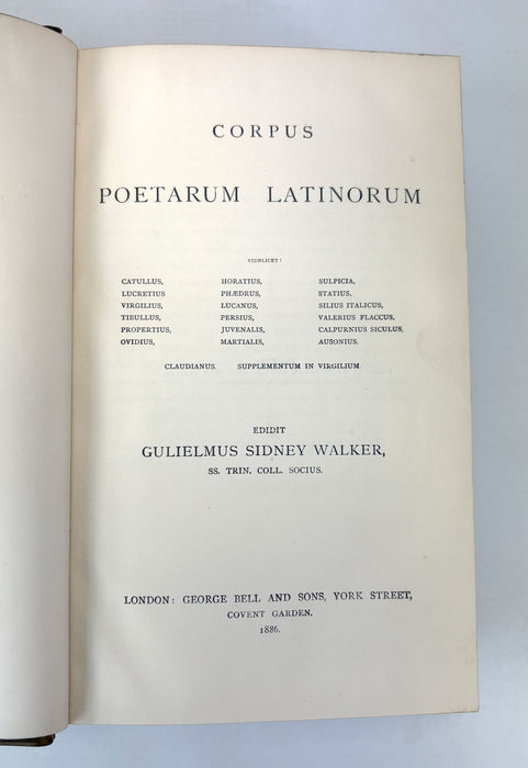 Corpus Poetarum Latinorum, editit Gulielmus Sidney Walker. Published by George Bell and Sons, London, 1886. Presented by G.G. Ramsay.