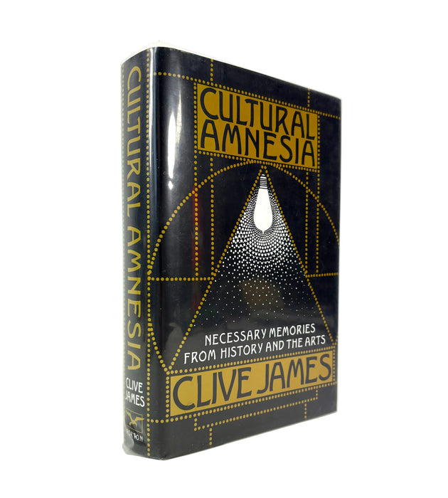 Cultural Amnesia; Necessary Memories from the History and the Arts, Clive James, signed first edition, 2007