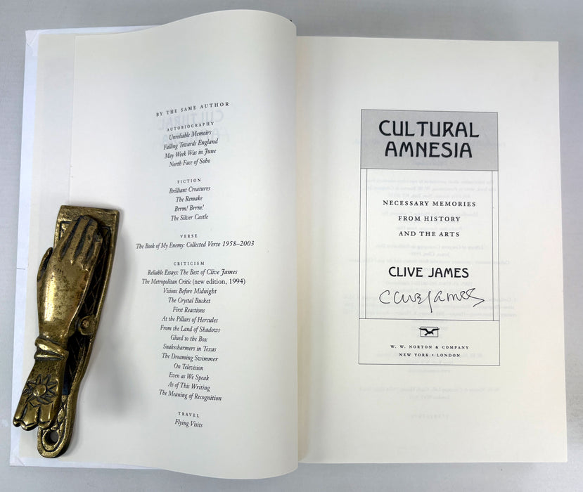 Cultural Amnesia; Necessary Memories from the History and the Arts, Clive James, signed first edition, 2007