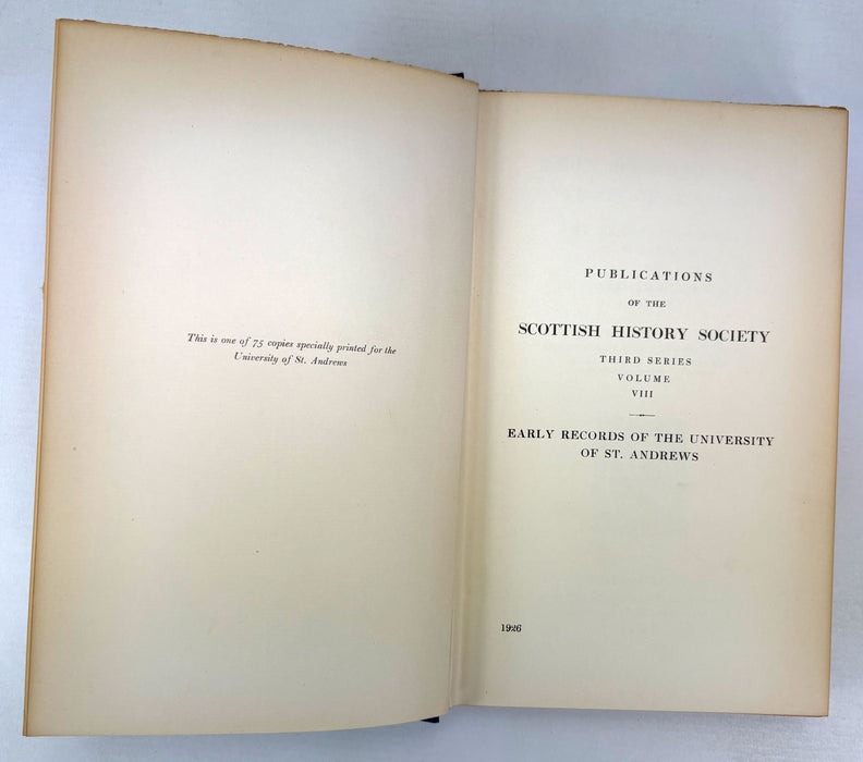 Scottish History Society; Early Records of the University of St Andrews 1413-1579, Ltd ed., and Acta Facultatis Artium Universitatis Sanctiandree 1413–1588