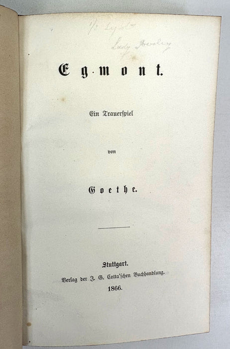 Egmont. Ein Trauerspiel von Goethe. Stuttgart; Verlag der J.G. Cotta’schen Buchhandlung, 1866.