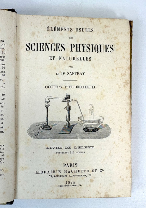 Éléments Usuels des Sciences Physiques et Naturelles. Cours supérieur. Livre de l'élève. Par Le Dr. Saffray, 1884