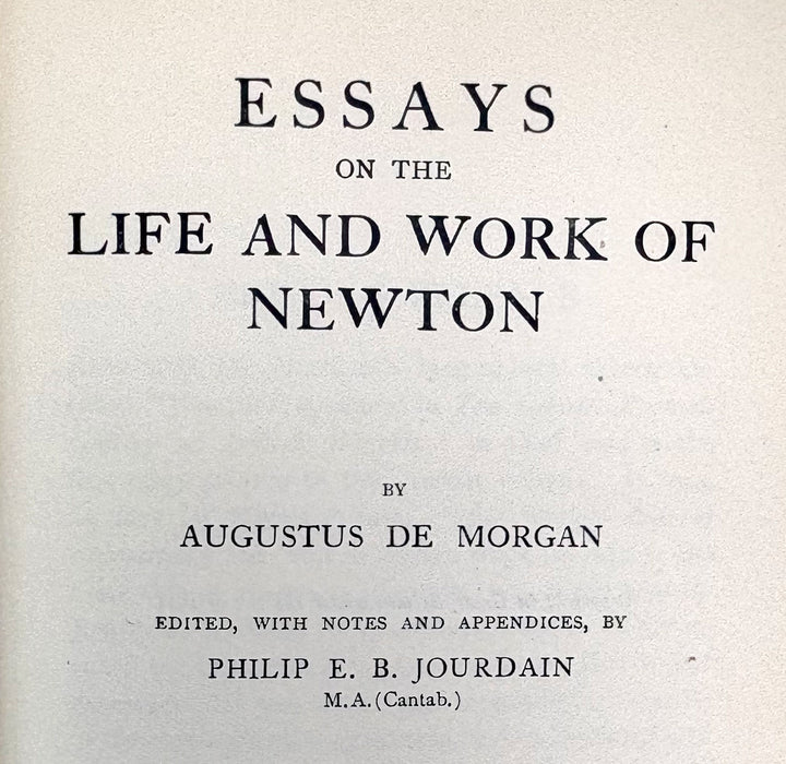 Essays on the Life and Work of Newton, by Augustus De Morgan, Open Court Publishing Company, 1914