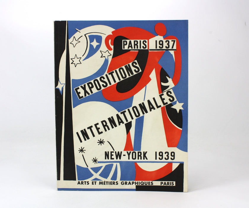 Expositions Internationales; Paris 1937, New-York, 1939, Arts et Metiers Graphiques, Paris