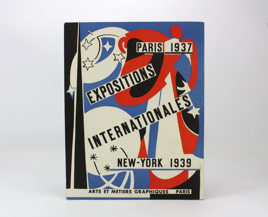 Expositions Internationales; Paris 1937, New-York, 1939, Arts et Metiers Graphiques, Paris